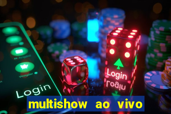 multishow ao vivo gratis online